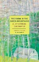 The Farm In The Green Mountains - Alice Herdan-Zuckmayer,Carol E. Washington,Ida H. Washington - cover