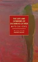 The Life And Opinions Of Zacharias Lichter - Breon Mitchell,Matei Calinescu - cover
