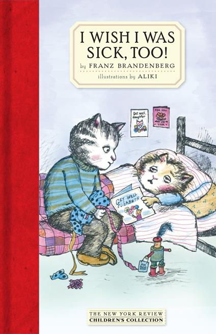 I Wish I Was Sick, Too! - Franz Brandenberg,Aliki - ebook