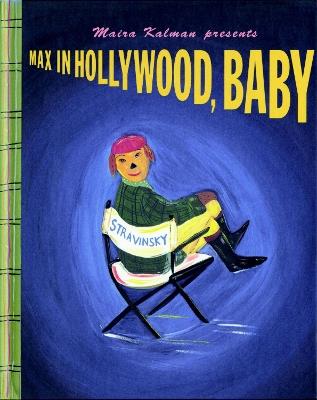 Max In Hollywood, Baby - Maira Kalman - cover