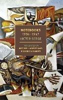 Notebooks: 1934-1947 - Victor Serge - cover