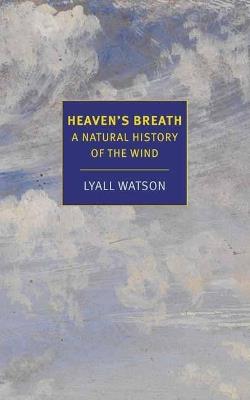 Heaven's Breath: A Natural History of the Wind - Lyall Watson - cover