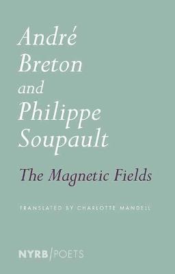 Magnetic Fields - Andre Breton,Philippe Soupault - cover
