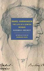 Rahel Varnhagen: The Life of a Jewish Woman