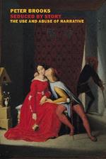 Seduced by Story: The Use and Abuse of Narrative