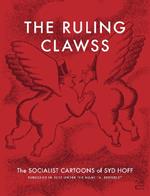 The Ruling Clawss: The Socialist Cartoons of Syd Hoff