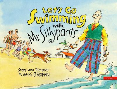 Let's Go Swimming with Mr. Sillypants - M.K. Brown - cover
