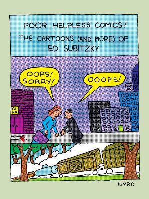 Poor Helpless Comics!: The Cartoons (and More) of Ed Subitzky - Ed Subitzky - cover