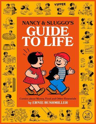 Nancy and Sluggo's Guide to Life: Comics about Money, Food, and Other Essentials - Ernie Bushmiller - cover
