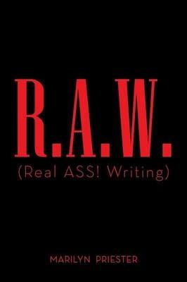 R.A.W. (Real ASS! Writing) - Marilyn Priester - cover