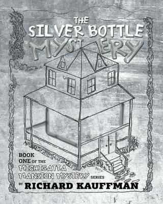 The Silver Bottle Mystery - Richard Kauffman - cover