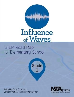 Influence of Waves, Grade 1: STEM Road Map for Elementary School - cover