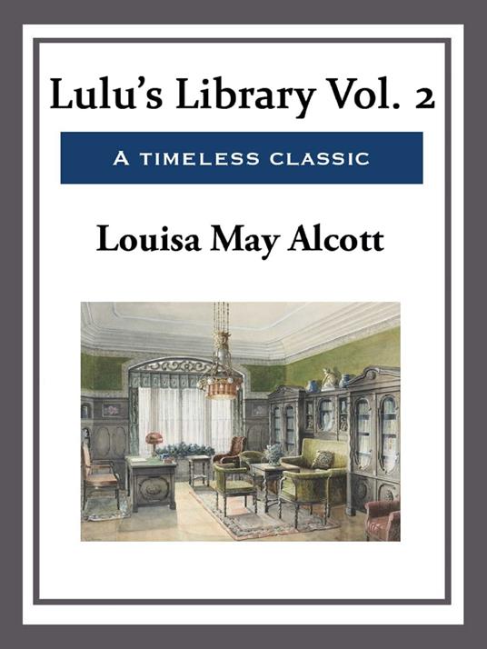Lulu's Library Vol. 2 - Louisa May Alcott - ebook