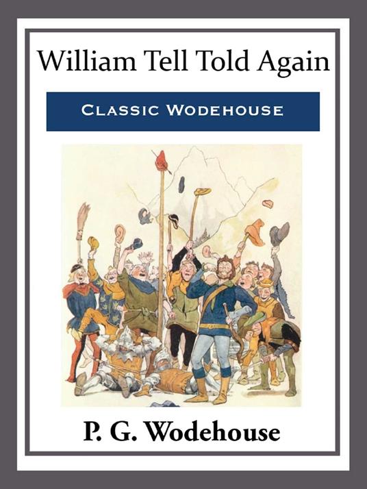 William Tell Told Again - P G Wodehouse - ebook