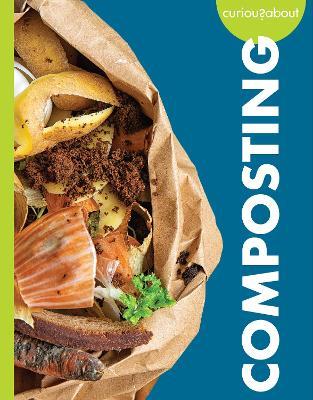 Curious about Composting - Amy S. Hansen - cover