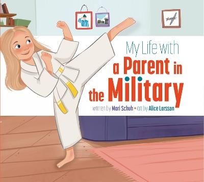 My Life with a Parent in the Military - Mari Schuh - cover