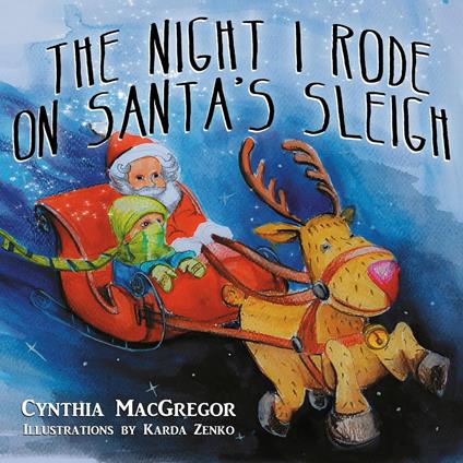 The Night I Rode on Santa's Sleigh - Cynthia MacGregor,Karda Zenko - ebook