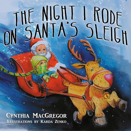 The Night I Rode on Santa's Sleigh - Cynthia MacGregor,Karda Zenko - ebook