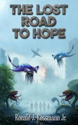 The Lost Road to Hope - Ronald J Rossmann - cover