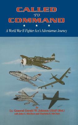 Called to Command: WWII Fighter Ace's Adventure Journey - Gerald Johnson - cover
