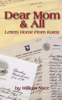 Dear Mom & All: Letters Home from Korea - William Nace - cover