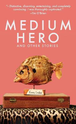 Medium Hero: And Other Stories - Korby Lenker - cover