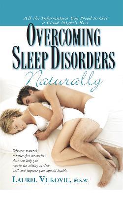 Overcoming Sleep Disorders Naturally - Laurel Vukovic - cover