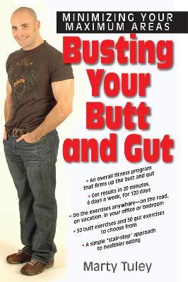 Busting Your Butt and Gut: Minimizing Your Maximum Areas - Marty Tuley - cover