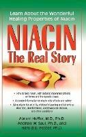 Niacin: The Real Story: Learn about the Wonderful Healing Properties of Niacin - Abram Hoffer,Andrew W. Saul,Harold D. Foster - cover