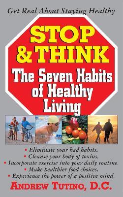 Stop & Think: The Seven Habits of Healthy Living - Andrew Tutino - cover