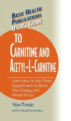 User's Guide to Carnitine and Acetyl-L-Carnitine - Vera Tweed - cover