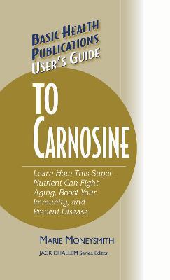 User's Guide to Carnosine - Marie Moneysmith - cover