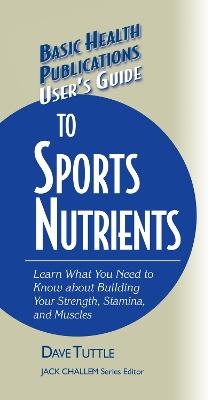 User's Guide to Sports Nutrients - Dave Tuttle - cover