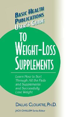 User's Guide to Weight-Loss Supplements - Dallas Clouatre - cover