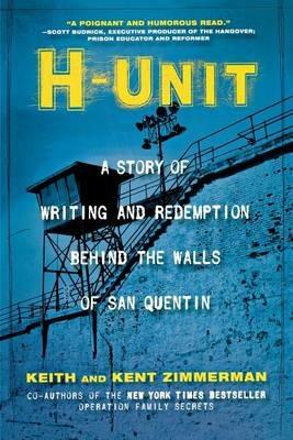 H-Unit: A Story of Writing and Redemption Behind the Walls of San Quentin - cover