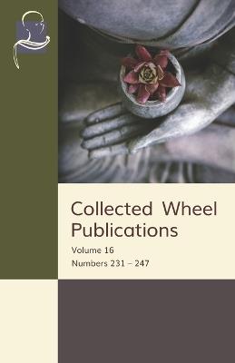 Collected Wheel Publications: Volume 16: Numbers 231 - 247 - Ledi Sayadaw - cover