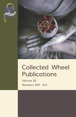 Collected Wheel Publications: Volume 26: Numbers 394 - 411 - Robert Bogoda,Roger Bischoff,A G S Kariyawasam - cover