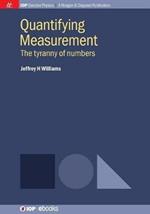 Quantifying Measurement: The Tyranny of Numbers