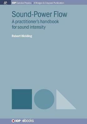Sound-Power Flow: A Practitioner's Handbook for Sound Intensity - Robert Hickling - cover