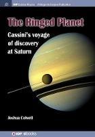The Ringed Planet: Cassini's Voyage of Discovery at Saturn