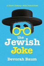 The Jewish Joke: A Short History-With Punchlines