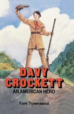 Davy Crockett: An American Hero - Tom Townsend - cover