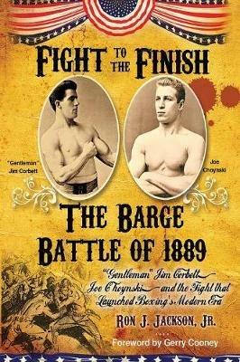 Fight to the Finish: The Barge Battle of 1889 - Ron J Jackson - cover
