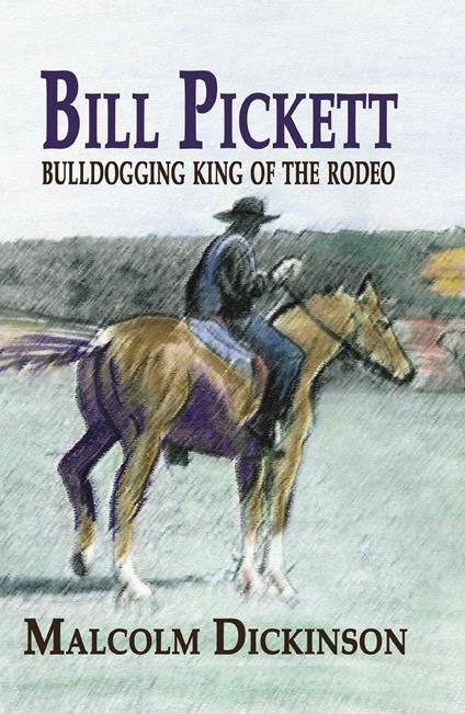 Bill Pickett - Malcolm Dickinson - ebook