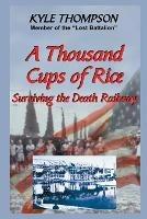A Thousand Cups of Rice: Surviving the Death Railway