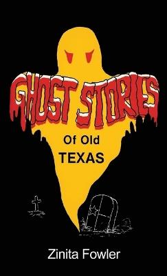 Ghost Stories of Old Texas: Volume 1 - Zinita Parsons Fowler - cover