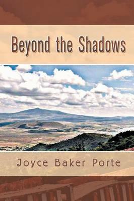 Beyond the Shadows - Joyce Baker Porte - cover