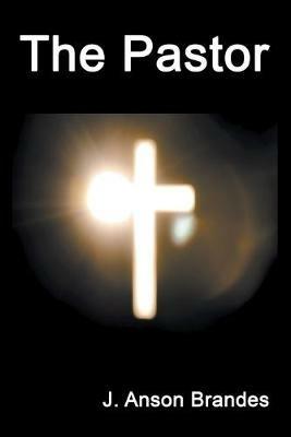 The Pastor - J Anson Brandes - cover