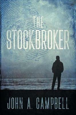 The Stockbroker - John A Campbell - cover