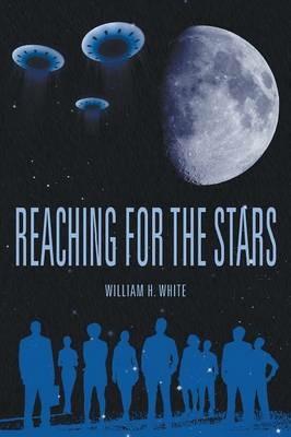 Reaching for the Stars - William H White - cover